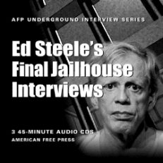 Ed Steele’s Final Jailhouse Interviews CD