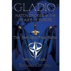 Gladio, NATO's Dagger at the Heart of Europe