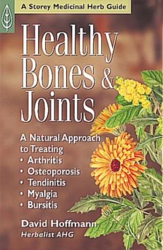 HEALTHY BONES & JOINTS: A Natural Approach to Treating •Arthritis •Osteoporosis •Tendinitis •Myalgia •Bursitis