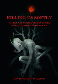KILLING US SOFTLY: The Global Depopulation Policy
