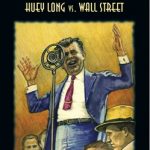 SHARE the WEALTH: Huey Long vs. Wall Street