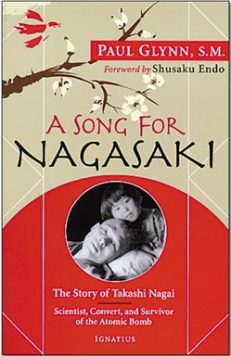 A SONG for NAGASAKI: The Story of Takashi Nagai-Scientist, Convert, and Survivor of the Atomic Bomb