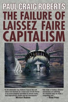 The FAILURE of LAISSEZ FAIRE CAPITALISM