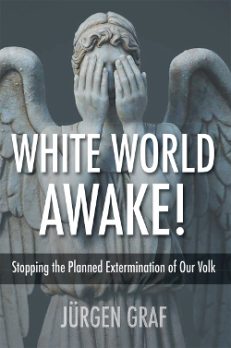White World Awake! Stopping the Planned Extermination of Our Volk