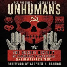 Unhumans: The Secret of History of Communist Revolutions
