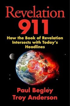 Revelation 911: How the  Book of Revelation Intersects  with Today’s Headlines
